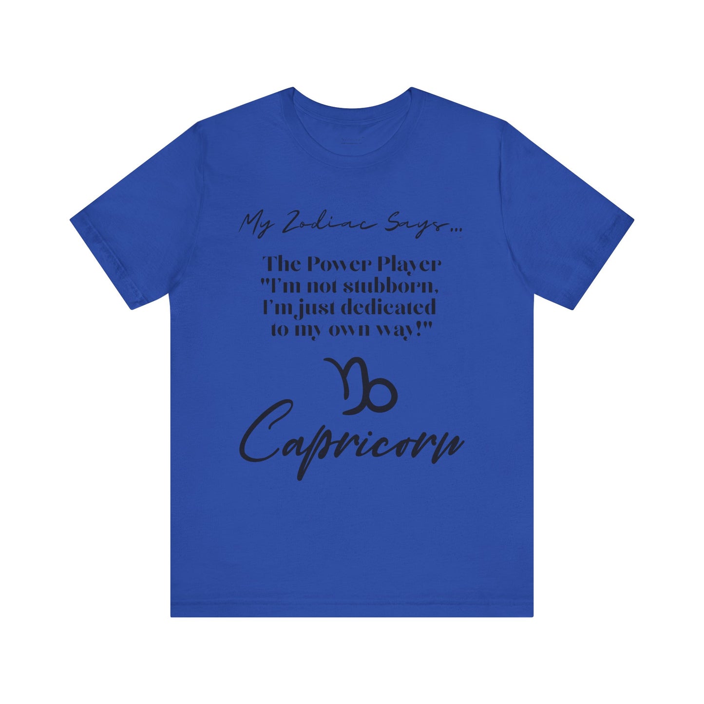 Capricorn Saying 1 T-Shirt