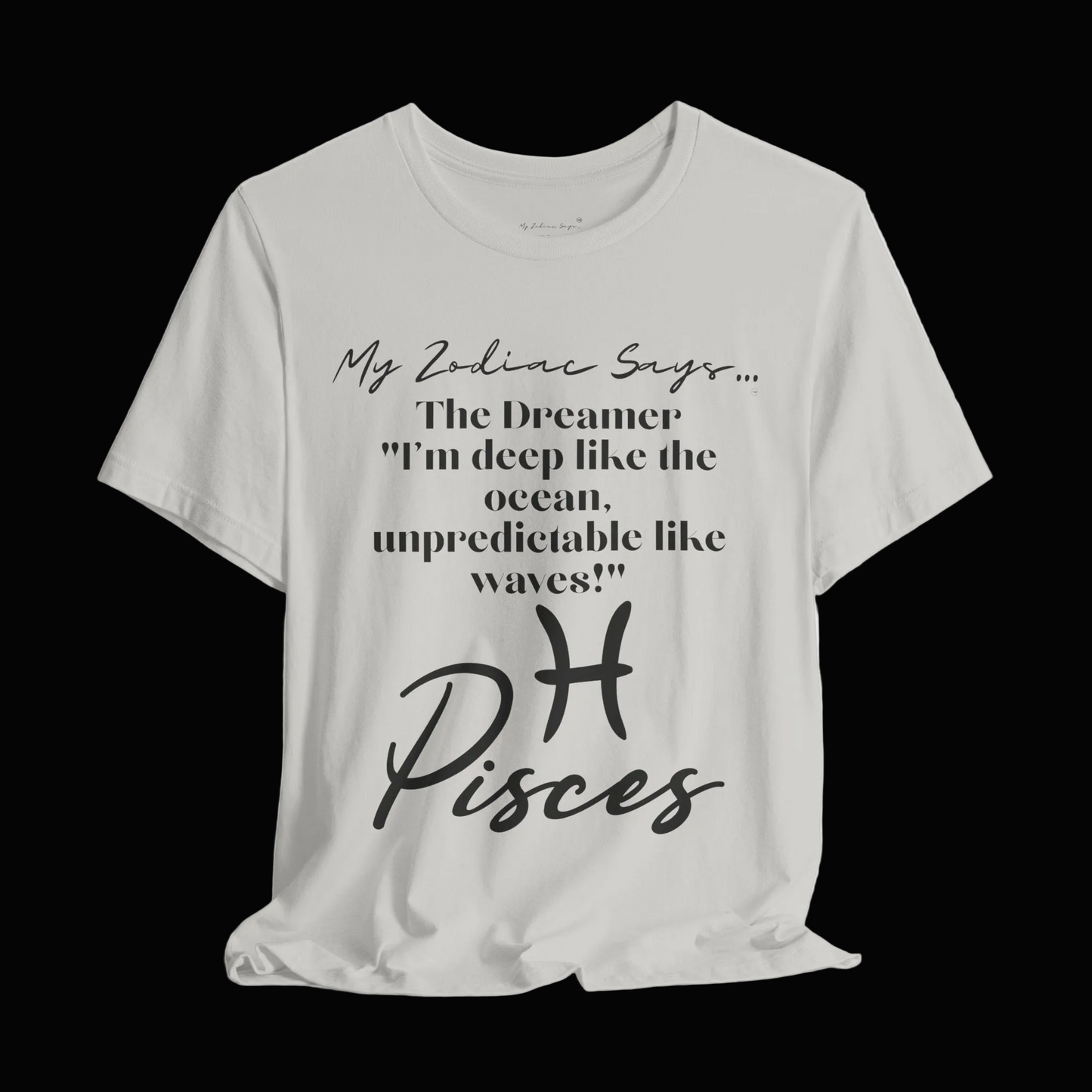 Pisces Saying 1 T-Shirt