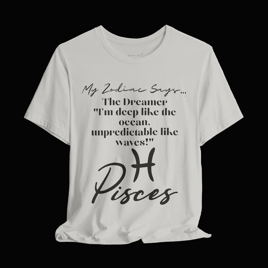 Pisces Saying 1 T-Shirt