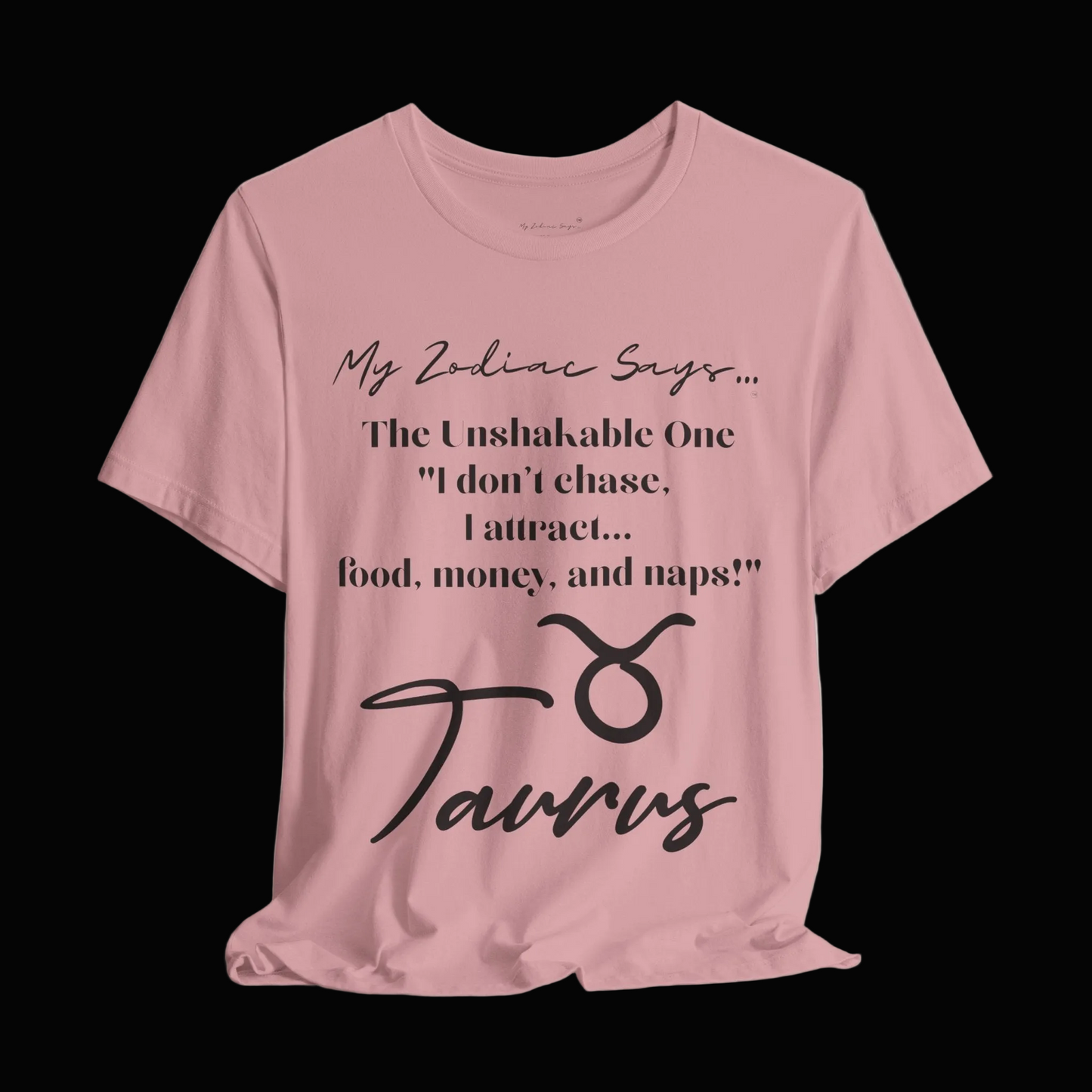 Taurus Saying 1 T-Shirt